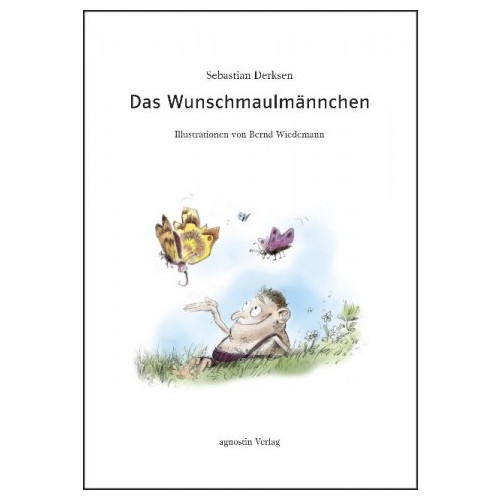 Sebastian Derksen: Das Wunschmaulmännchen